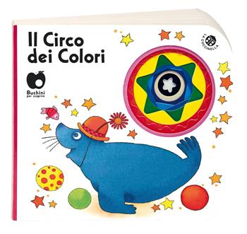Il circo dei colori. Ediz. a colori - Chiara Bordoni, Emanuela Bussolati - Libro La Coccinella 2018, Buchini per scoprire | Libraccio.it