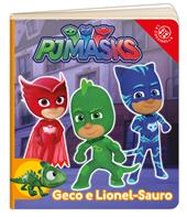 Geco e Lionel-Sauro. Pj Masks. Ediz. a colori