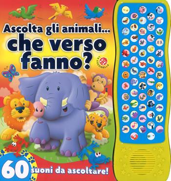 Ascolta gli animali... che verso fanno? 60 suoni da ascoltare! Ediz. a colori  - Libro La Coccinella 2018 | Libraccio.it