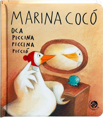 Marina Cocò oca piccina piccina picciò. Ediz. a colori - Antonella Abbatiello - Libro La Coccinella 2018, Storie piccine picciò | Libraccio.it