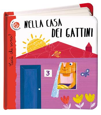 Nella casa dei gattini. Cucù chi sono? Ediz. a colori - Maria Loretta Giraldo, Nicoletta Bertelle - Libro La Coccinella 2019 | Libraccio.it