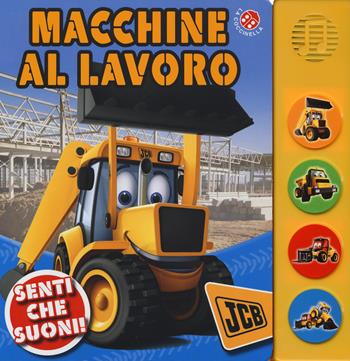 Macchine al lavoro. Ediz. a colori  - Libro La Coccinella 2019, JCB | Libraccio.it