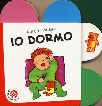 Io dormo. Ediz. a colori - Francesca Crovara - Libro La Coccinella 2019, Libri da mordere | Libraccio.it