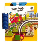 Viaggia viaggia, trenino! Ediz. a colori. Con gadget