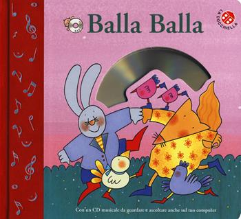 Balla balla. Ediz. a colori. Con CD-ROM - Nicoletta Costa, Roberto Piumini - Libro La Coccinella 2019, Baby CD | Libraccio.it