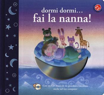 Dormi dormi... fai la nanna! Ediz. a colori. Con CD-ROM - Roberto Piumini, Filippo Brunello - Libro La Coccinella 2019, Baby CD | Libraccio.it