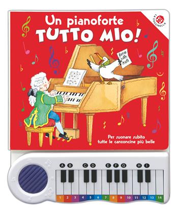 Un pianoforte tutto mio. Per suonare subito tutte le canzoncine più belle! Ediz. a colori. Con Gioco - Roberta Pagnoni - Libro La Coccinella 2019, Fuori collana | Libraccio.it