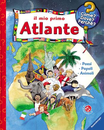 Il mio primo atlante. Ediz. a colori - Andrea Erne, Anne Ebert - Libro La Coccinella 2019, Come? Dove? Perché? | Libraccio.it