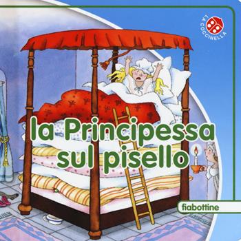 La principessa sul pisello. Ediz. a colori - Giovanna Mantegazza, Cristina Mesturini - Libro La Coccinella 2019, Fiabottine | Libraccio.it