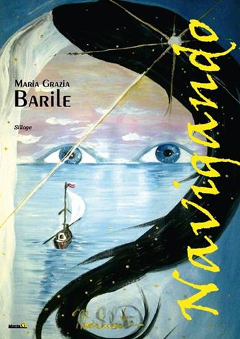 Navigando - M. Grazia Barile - Libro Montag 2014, Le chimere | Libraccio.it