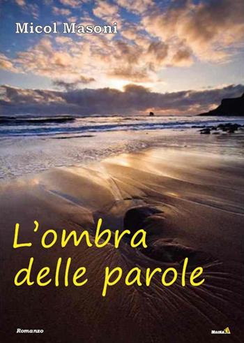 L' ombra delle parole - Micol Masoni - Libro Montag 2014, Le chimere | Libraccio.it