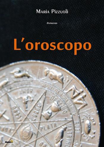 L' oroscopo - Maria Pizzuoli - Libro Montag 2015, Le chimere | Libraccio.it