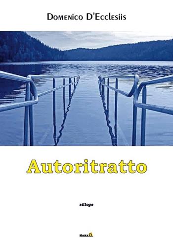 Autoritratto - Domenico D'Ecclesiis - Libro Montag 2015, Le chimere | Libraccio.it