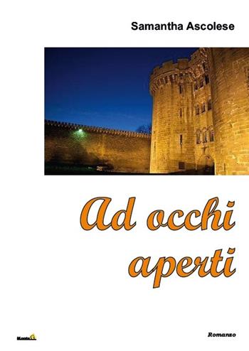 Ad occhi aperti - Samantha Ascolese - Libro Montag 2016, Le Fenici | Libraccio.it