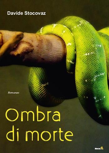 Ombra di morte - Davide Stocovaz - Libro Montag 2016, Le Fenici | Libraccio.it