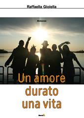 Un amore durato una vita