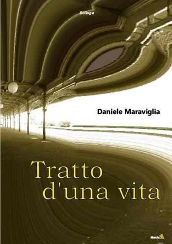 Tratto d'una vita - Daniele Maraviglia - Libro Montag 2016, Solaris | Libraccio.it