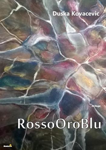 RossoOroBlu - Duska Kovacevic - Libro Montag 2016, Solaris | Libraccio.it