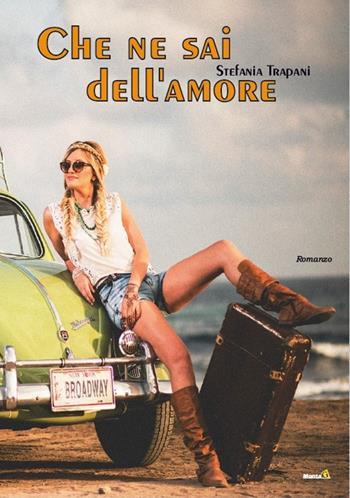 Che ne sai dell'amore - Stefania Trapani - Libro Montag 2017, Le Fenici | Libraccio.it