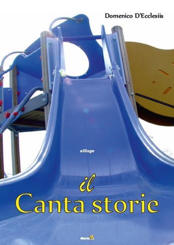 Il canta storie - Domenico D'Ecclesiis - Libro Montag 2017, Solaris | Libraccio.it