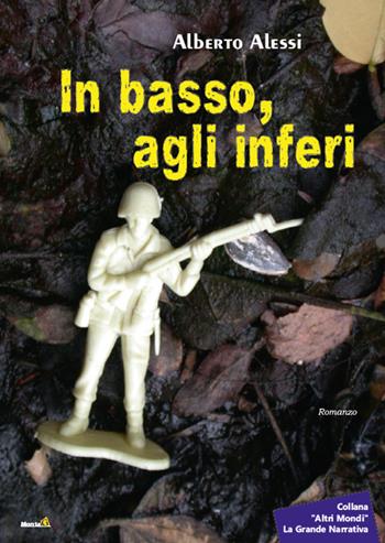 In basso, agli inferi - Alberto Alessi - Libro Montag 2017, Altri mondi | Libraccio.it