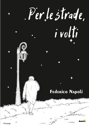 Per le strade, i volti - Federico Napoli - Libro Montag 2018, Solaris | Libraccio.it