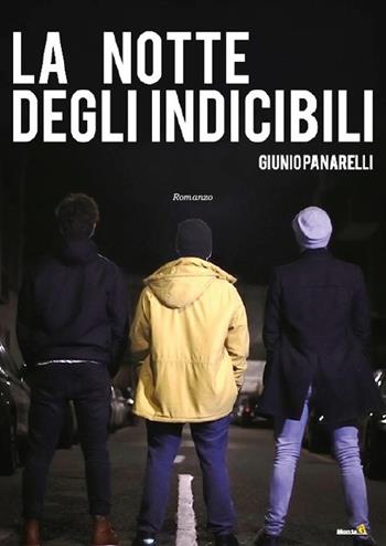 La notte degli indicibili - Giunio Panarelli - Libro Montag 2018, Le Fenici | Libraccio.it