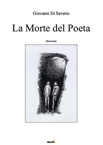 La morte del poeta - Giovanni Di Saverio - Libro Montag 2018, Le Fenici | Libraccio.it