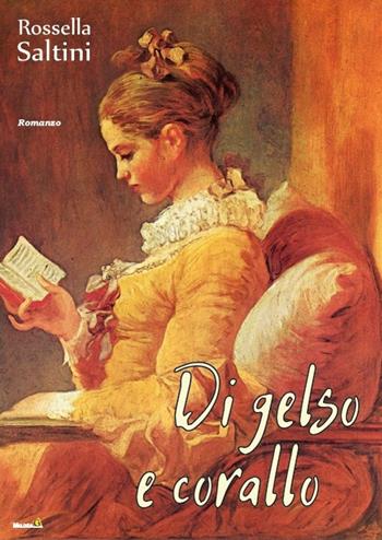 Di gelso e corallo - Rossella Saltini - Libro Montag 2018, Le Fenici | Libraccio.it