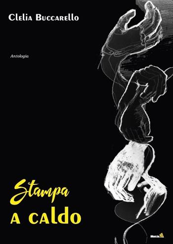 Stampa a caldo - Clelia Buccarello - Libro Montag 2018, Le Fenici | Libraccio.it