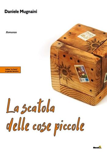 La scatola delle cose piccole - Daniele Mugnaini - Libro Montag 2019, Le Fenici | Libraccio.it