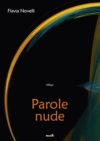 Parole nude - Flavia Novelli - Libro Montag 2019, Solaris | Libraccio.it
