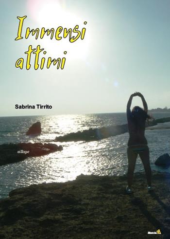 Immensi attimi - Sabrina Tirrito - Libro Montag 2019, Solaris | Libraccio.it