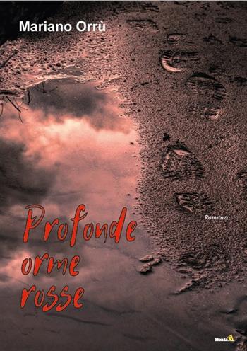 Profonde orme rosse - Mariano Orrù - Libro Montag 2019, Le Fenici | Libraccio.it