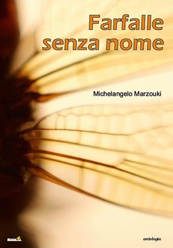Farfalle senza nome - Michelangelo Marzouki - Libro Montag 2019, Le Fenici | Libraccio.it