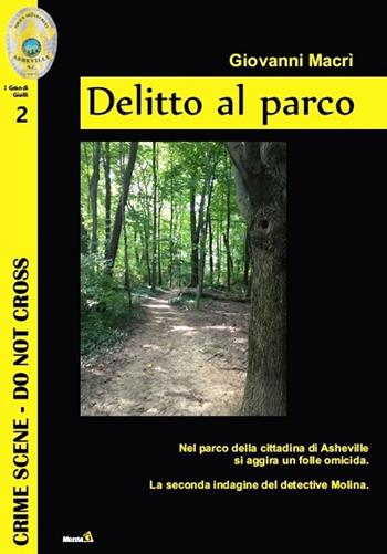 Delitto al parco - Giovanni Macrì - Libro Montag 2019, Le Fenici | Libraccio.it