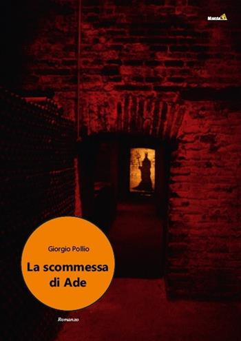 La scommessa di Ade - Giorgio Pollio - Libro Montag 2020, Le Fenici | Libraccio.it