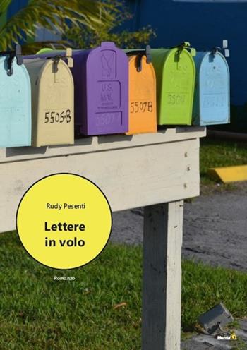 Lettere in volo - Rudy Pesenti - Libro Montag 2020, Le Fenici | Libraccio.it