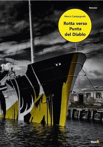 Rotta verso Punta del Diablo - Marco Campagnolo - Libro Montag 2020, Le Fenici | Libraccio.it