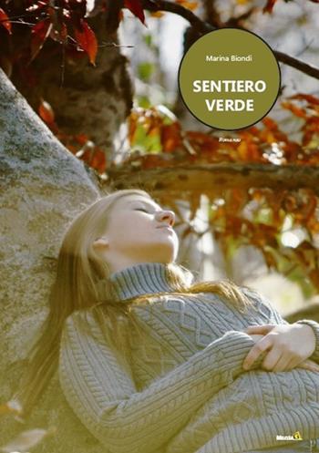 Sentiero verde - Marina Biondi - Libro Montag 2020, Altri mondi | Libraccio.it