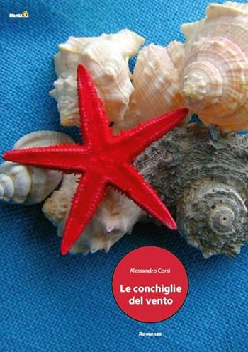 Le conchiglie del vento - Alessandro Corsi - Libro Montag 2020, Le Fenici | Libraccio.it