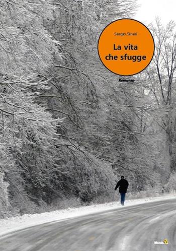 La vita che sfugge - Sergio Sinesi - Libro Montag 2020, Le Fenici | Libraccio.it