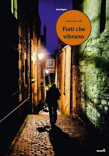 Fiati che vibrano - Antonella Lolli - Libro Montag 2020, Le Fenici | Libraccio.it