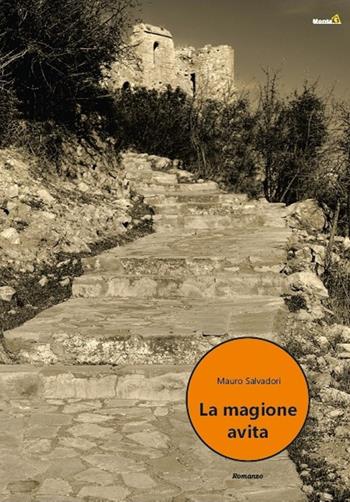 La magione avita - Mauro Salvadori - Libro Montag 2020, Le Fenici | Libraccio.it