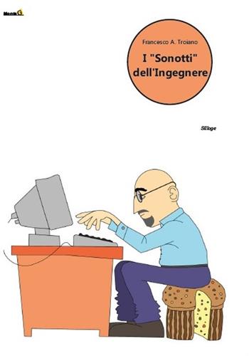 I «Sonotti» dell'ingegnere - Francesco A. Troiano - Libro Montag 2020, Solaris | Libraccio.it