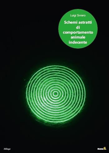 Schemi astratti di comportamento animale indecente - Luigi Siviero - Libro Montag 2020, Solaris | Libraccio.it
