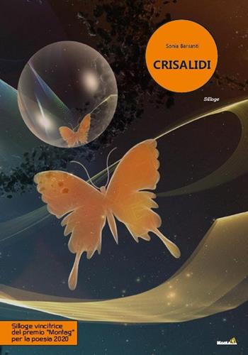 Crisalidi - Sonia Barsanti - Libro Montag 2020, Solaris | Libraccio.it