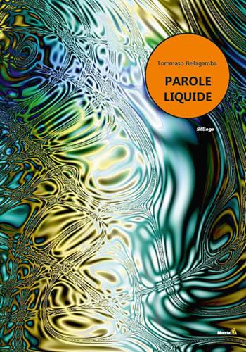 Parole liquide - Tommaso Bellagamba - Libro Montag 2021, Solaris | Libraccio.it
