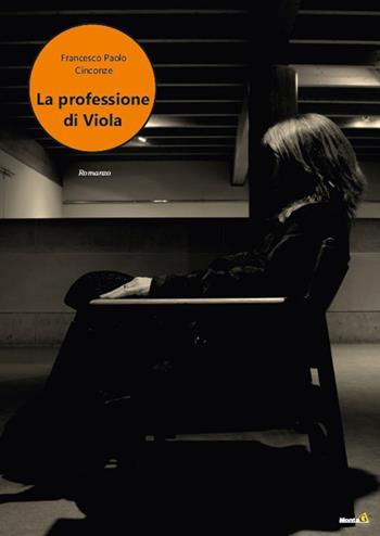 La professione di Viola - Francesco Paolo Cinconze - Libro Montag 2021, Le Fenici | Libraccio.it