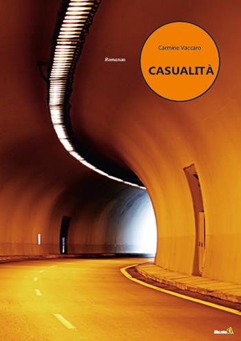 Casualità - Carmine Vaccaro - Libro Montag 2021, Le Fenici | Libraccio.it